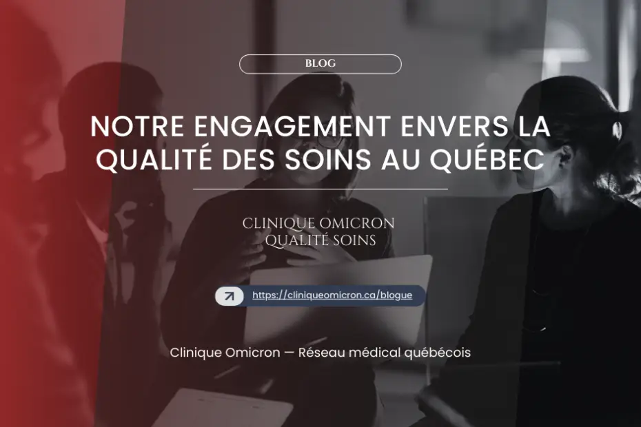 Commitment to quality care in Quebec, Clinique Omicron, healthcare professionals in discussion.
