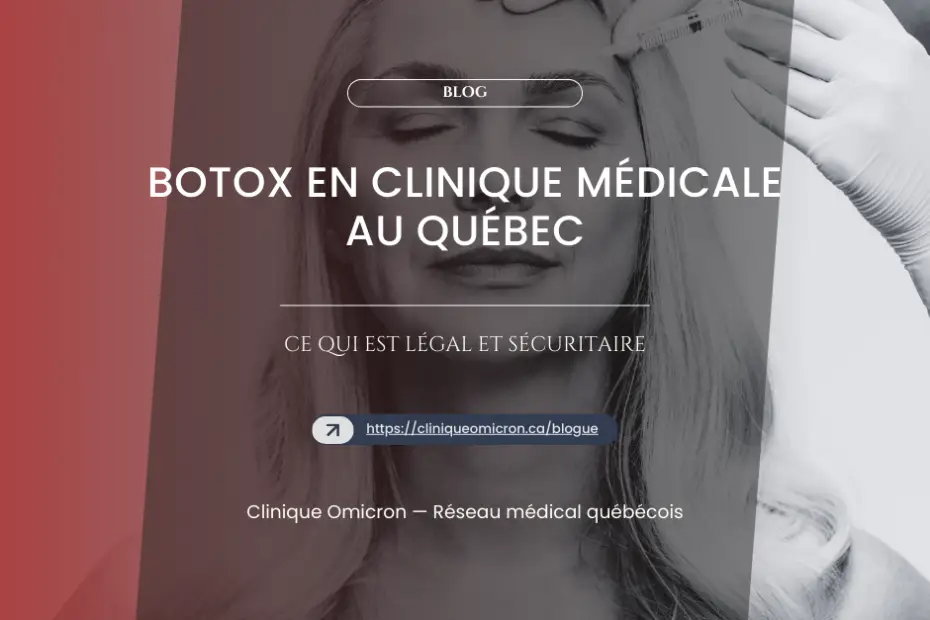 Femme recevant un traitement de Botox en clinique médicale au Québec, mettant en avant l'aspect légal et sécuritaire des procédures esthétiques.