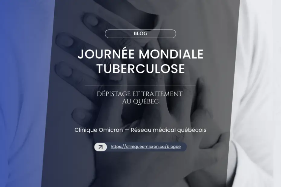 Blog on World Tuberculosis Day with the title "World Tuberculosis Day" and subtitle "Screening and Treatment in Quebec," Clinique Omicron.