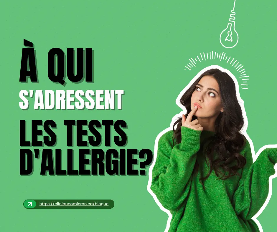 Femme pensive en pull vert sur fond vert, réfléchissant aux tests d'allergie, avec texte "À qui s'adressent les tests d'allergie?" illustrant les services d'allergologie de la Clinique Omicron.