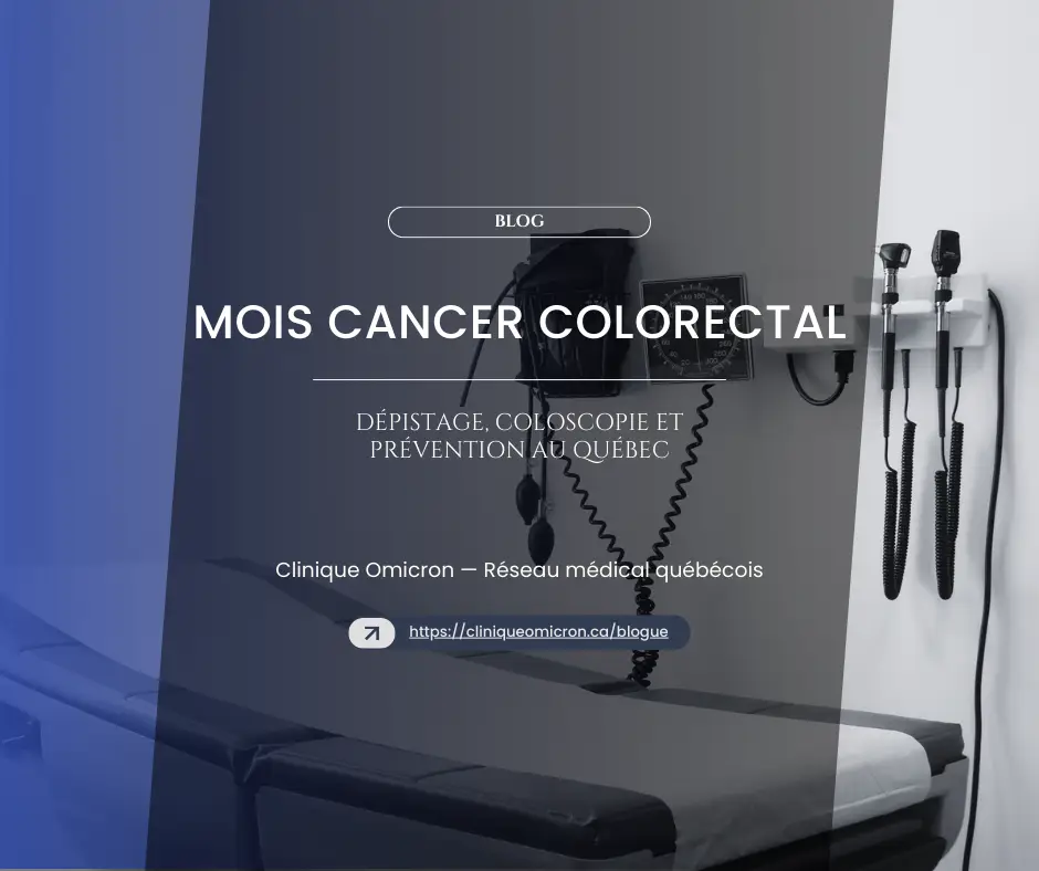 Mois du cancer colorectal, équipement médical pour dépistage et prévention, Clinique Omicron, Québec.