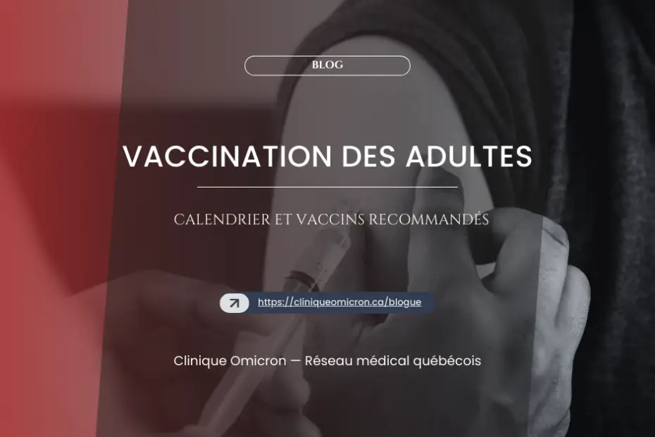 Vaccination des adultes, bras avec aiguille, Clinique Omicron, calendrier et vaccins recommandés.