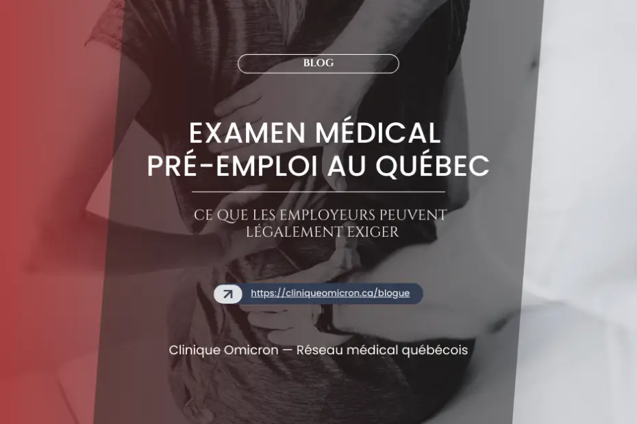 Examen médical pré-emploi au Québec avec texte informatif sur les droits et obligations des employeurs, Clinique Omicron.