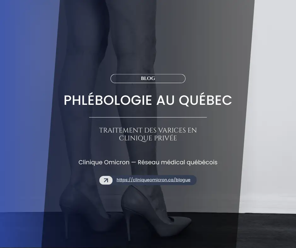 Jambes féminines en talons hauts, mettant en avant le traitement des varices, avec texte sur la phlébologie au Québec et le service de Clinique Omicron.