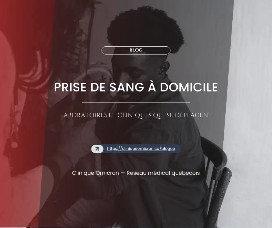 Prise de sang à domicile avec un professionnel de la santé, Clinique Omicron, réseau médical québécois.