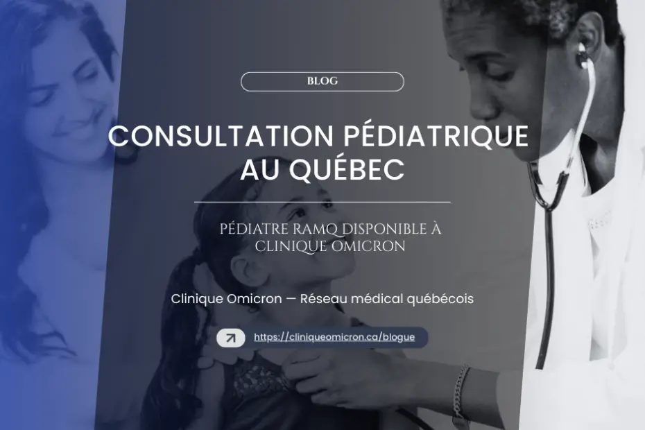 Pediatric consultation in Quebec with a pediatrician examining a child at Clinique Omicron, a Quebec medical network.