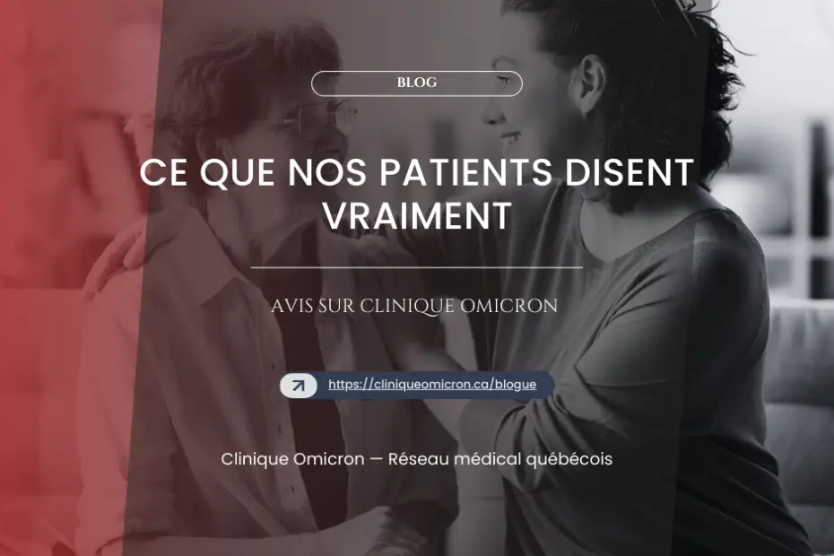 Image of two women interacting warmly, with one woman providing support to another, overlaid with text about patient testimonials at Clinique Omicron, a Quebec medical clinic.