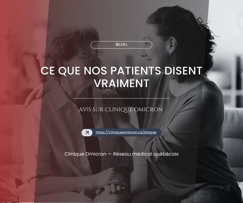Image of two women interacting warmly, with one woman providing support to another, overlaid with text about patient testimonials at Clinique Omicron, a Quebec medical clinic.