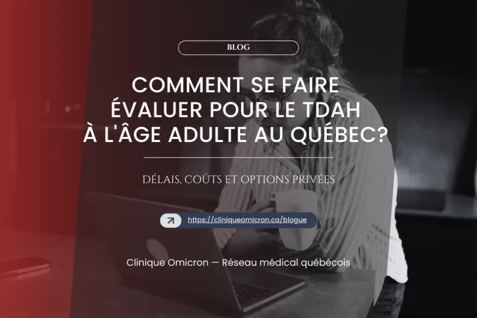 Femme utilisant un ordinateur portable, illustrant le processus d'évaluation pour le TDAH à l'âge adulte au Québec, avec le titre du blog de la Clinique Omicron en arrière-plan.