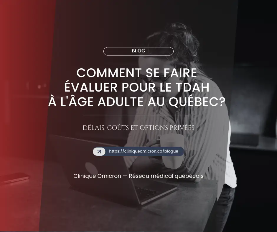 Femme utilisant un ordinateur portable, illustrant le processus d'évaluation pour le TDAH à l'âge adulte au Québec, avec le titre du blog de la Clinique Omicron en arrière-plan.