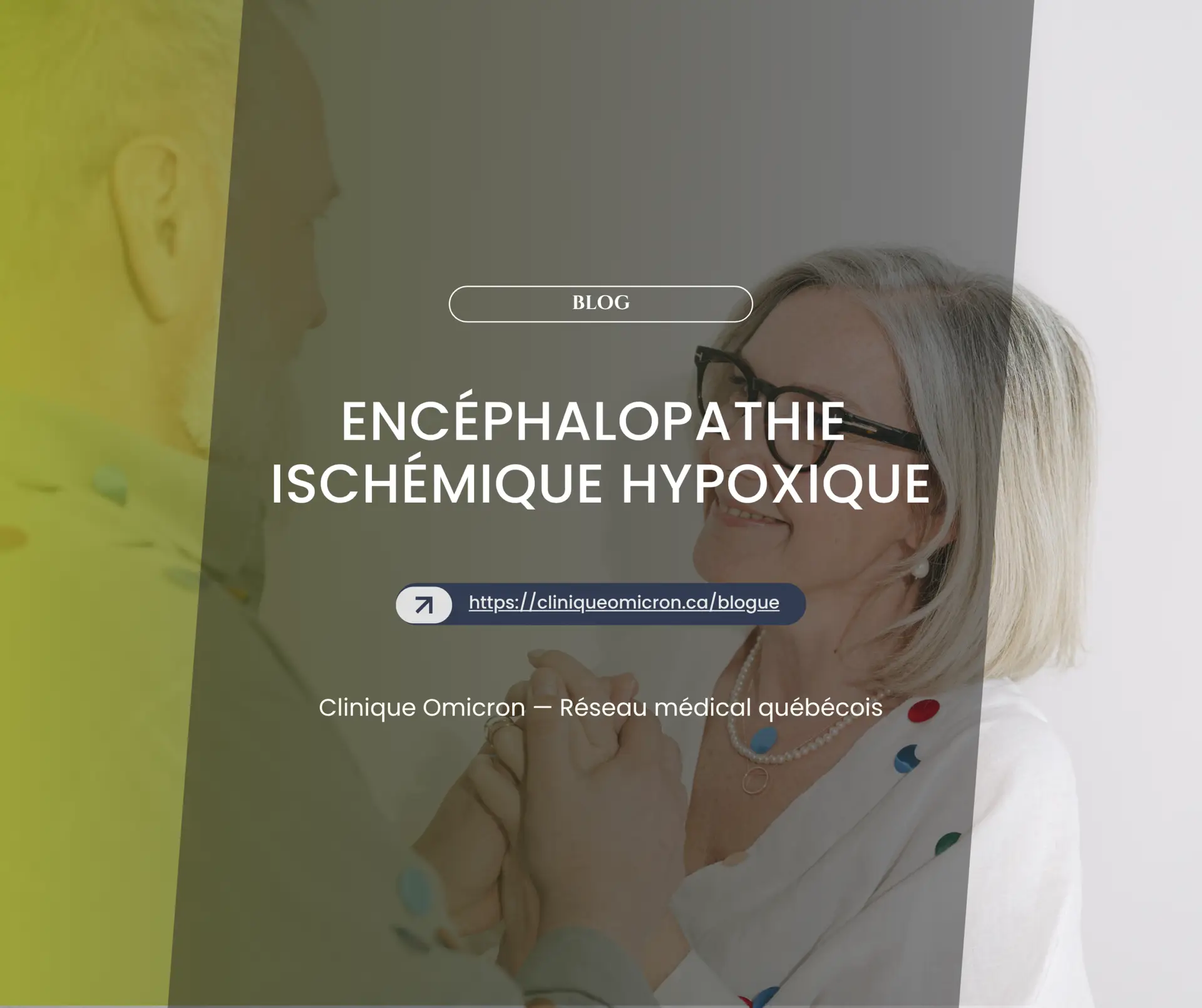 Image d'un homme et d'une femme se tenant par les mains, souriant, avec un texte sur l'encéphalopathie ischémique hypoxique et les services de la Clinique Omicron.