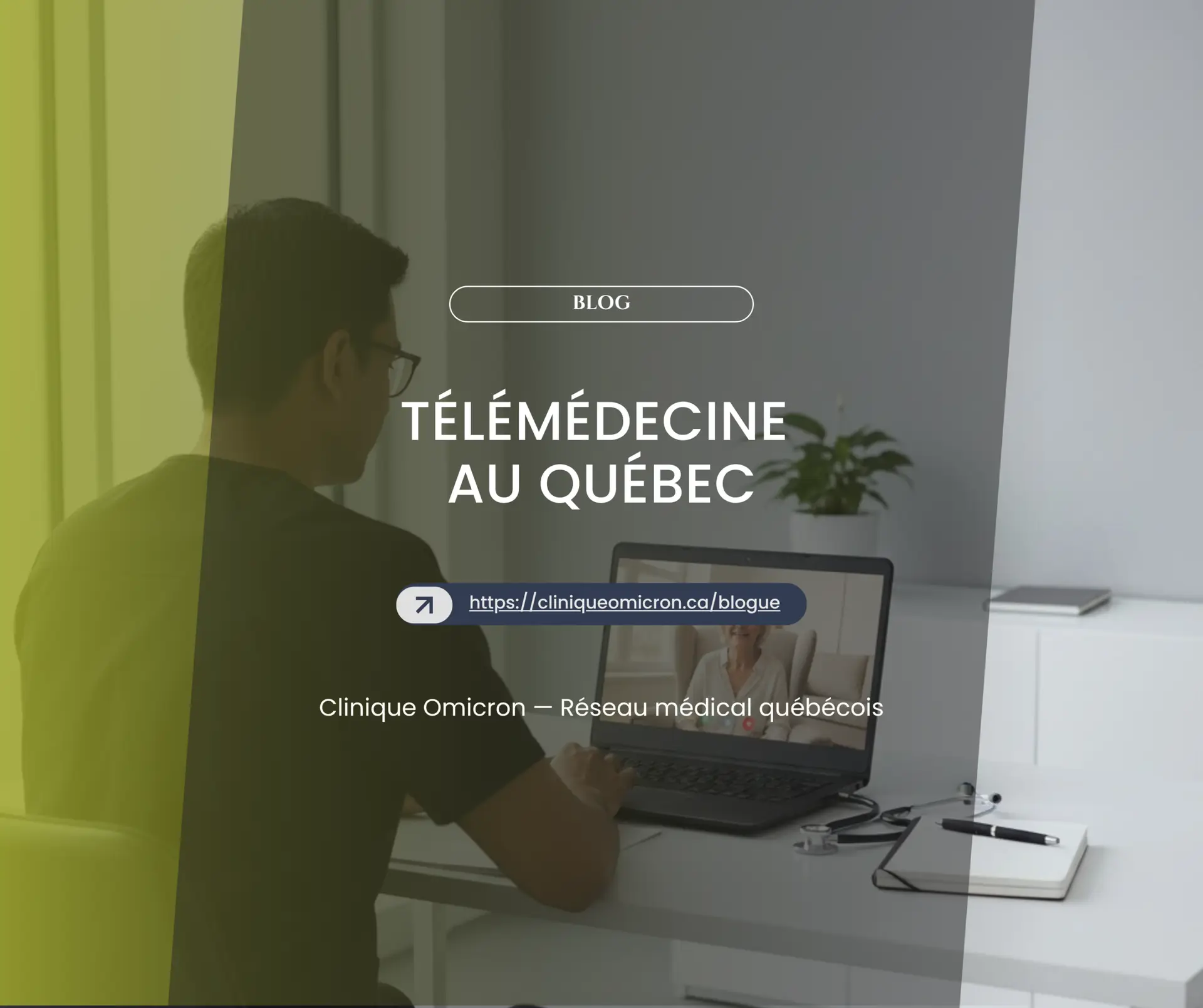 Man using a laptop for a telemedicine consultation, highlighting the remote healthcare services offered by Clinique Omicron in Quebec.