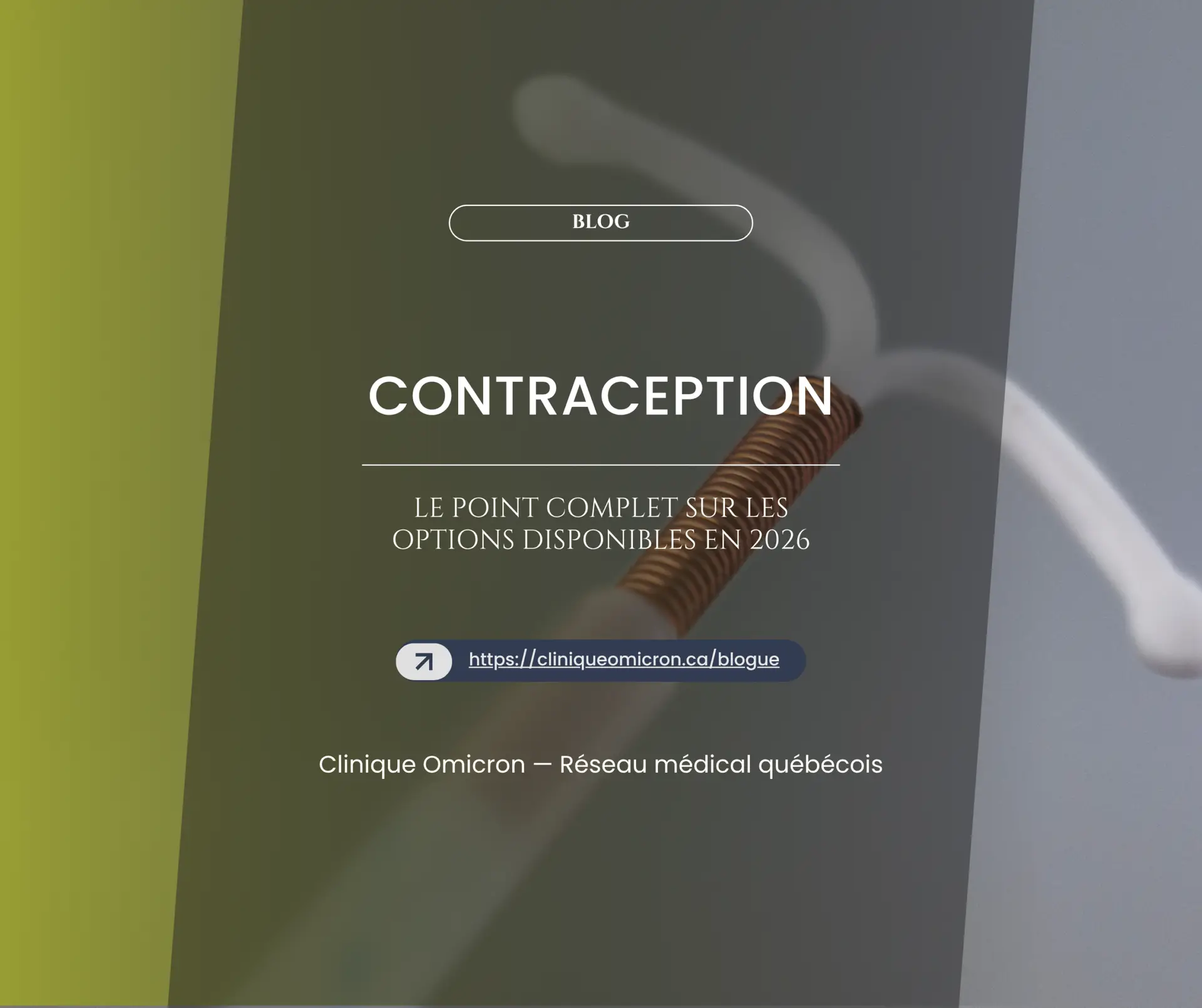 Image of a metal intrauterine device (IUD), symbolizing the available contraception options, with the title "CONTRACEPTION" and the Clinique Omicron logo.