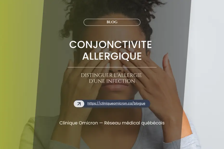 Woman touching her eyes, illustrating the symptoms of allergic conjunctivitis, with the title "Allergic Conjunctivitis: Distinguishing Allergy from Infection" and the Omicron Clinic logo.