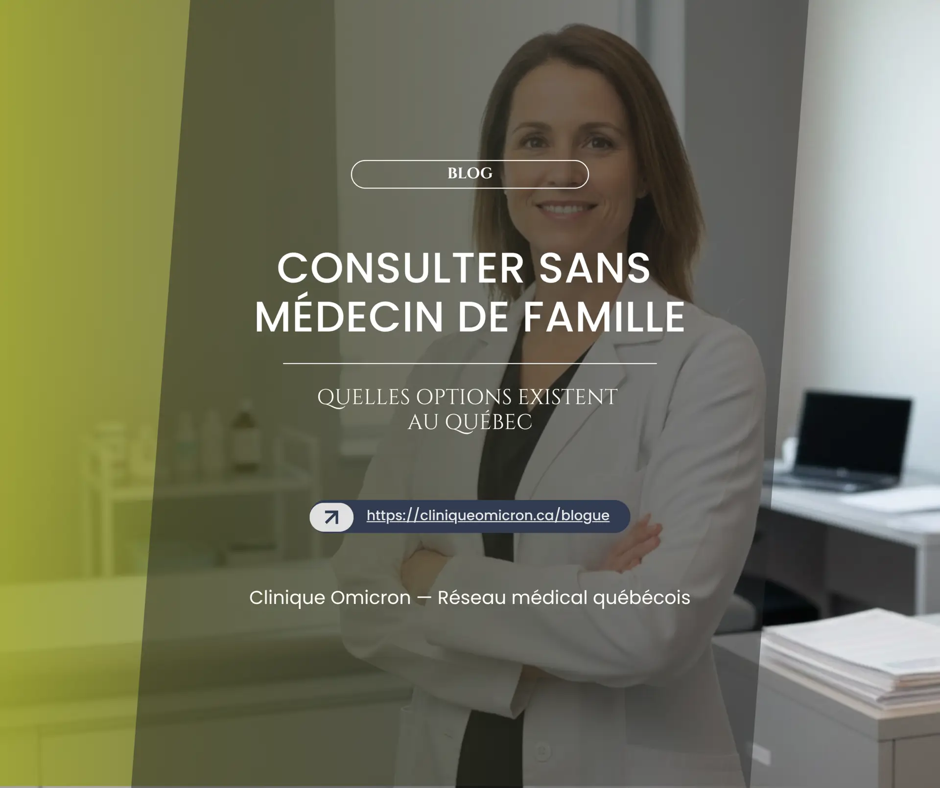 M&eacute;decin souriante en blouse blanche dans une clinique moderne, illustrant les options de consultation sans m&eacute;decin de famille au Qu&eacute;bec.