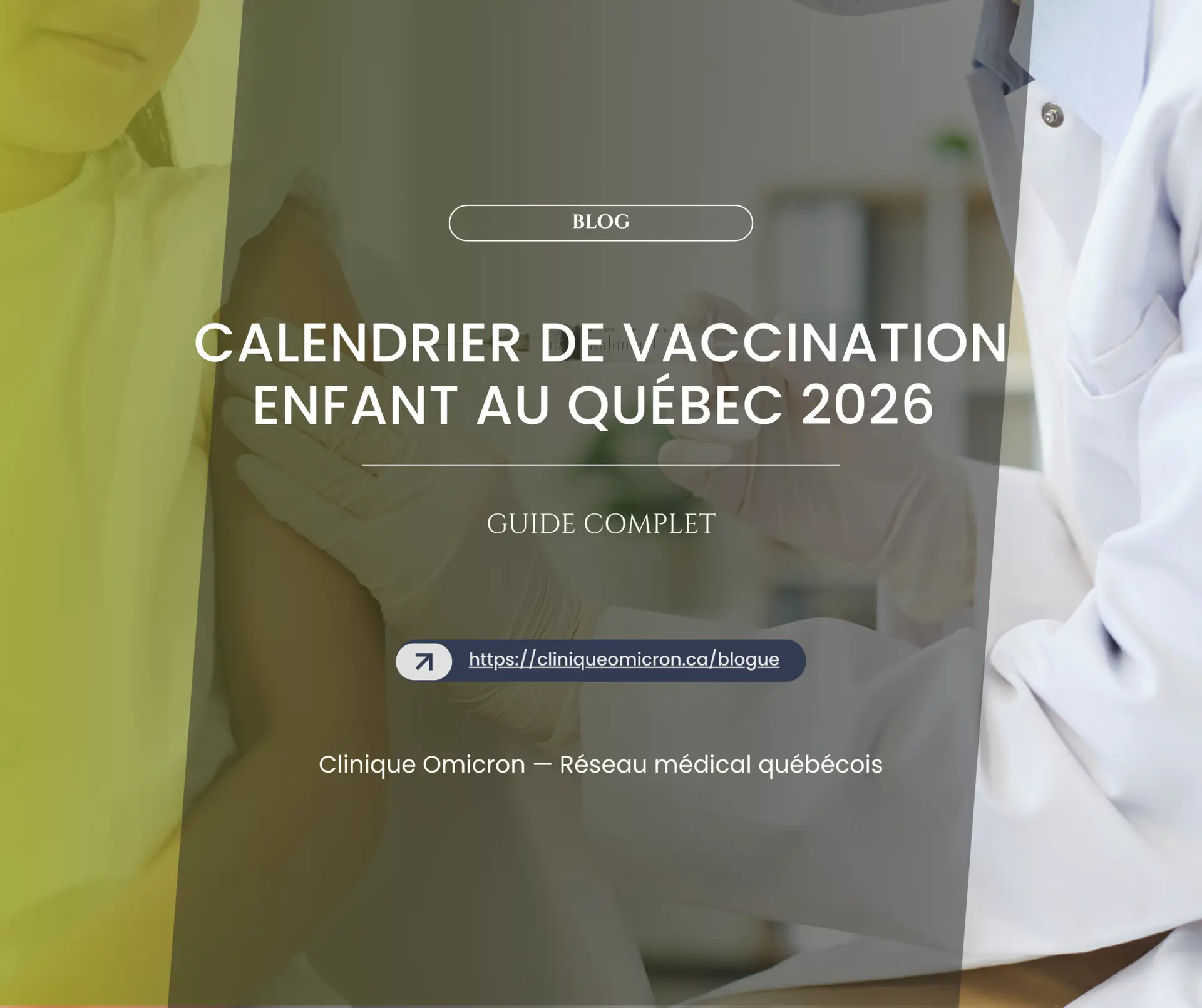 Child receiving a vaccination in Quebec, doctor in a white coat administering a vaccine, 2026 vaccination schedule context.