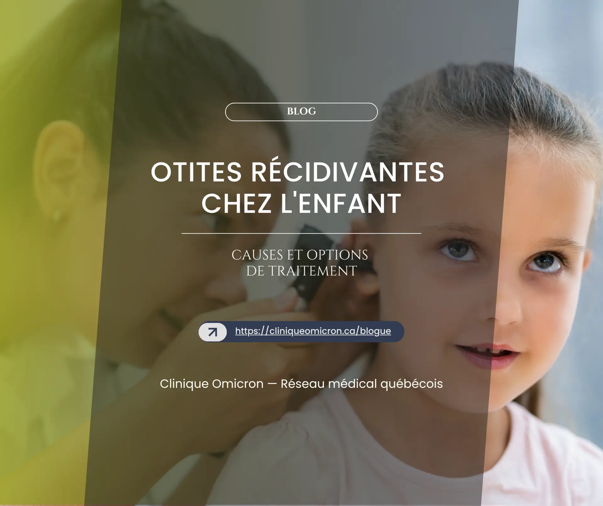 Medical examination of a child with recurrent ear infections, doctor using an otoscope, Omicron Clinic, context on causes and treatment options.