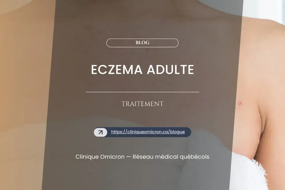 Image d'un adulte montrant des symptômes d'eczéma, avec le texte "Eczéma Adulte" et des informations sur le traitement, Clinique Omicron.