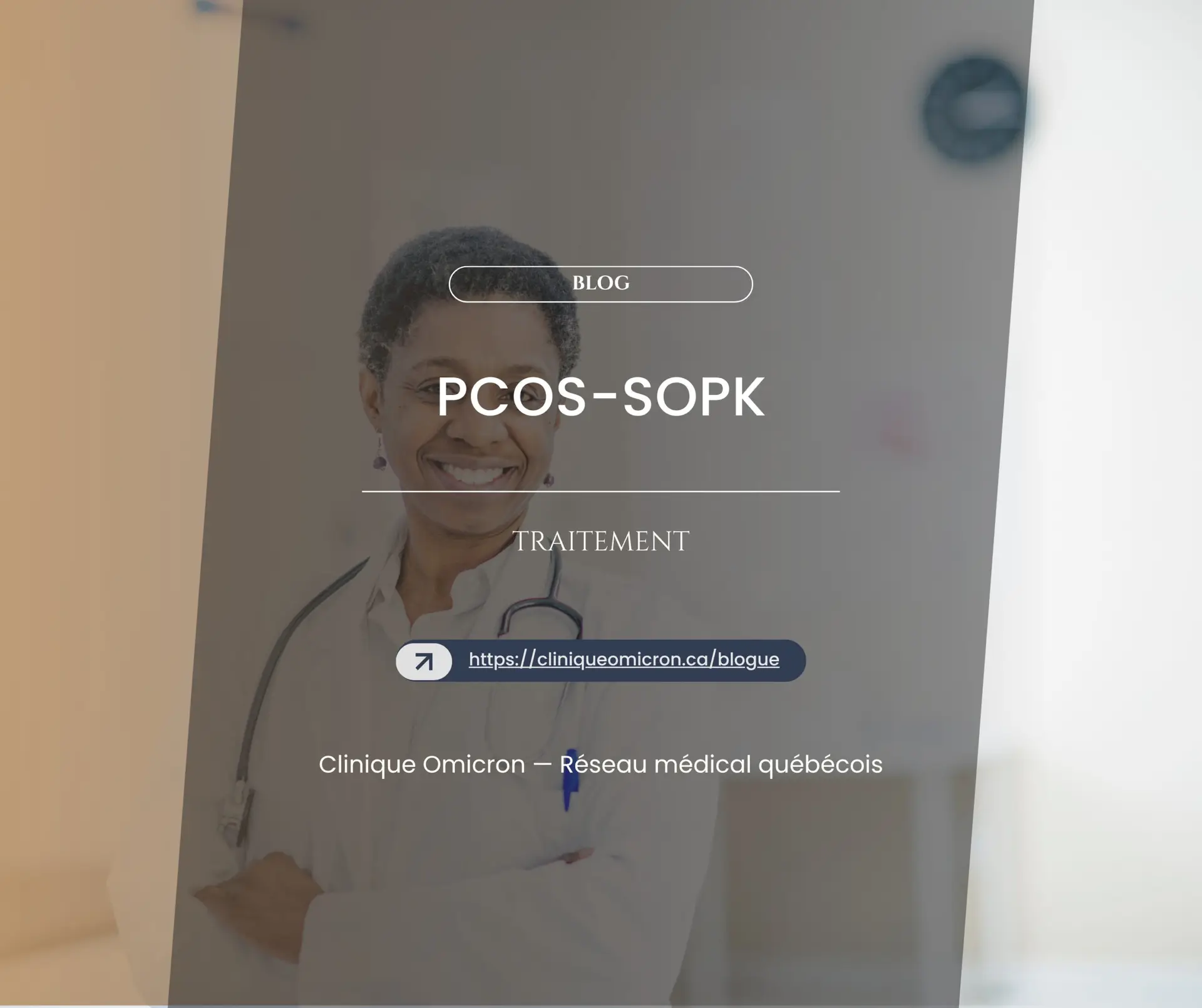 Médecin en consultation au Québec, abordant le syndrome des ovaires polykystiques (SOPK) à la Clinique Omicron.