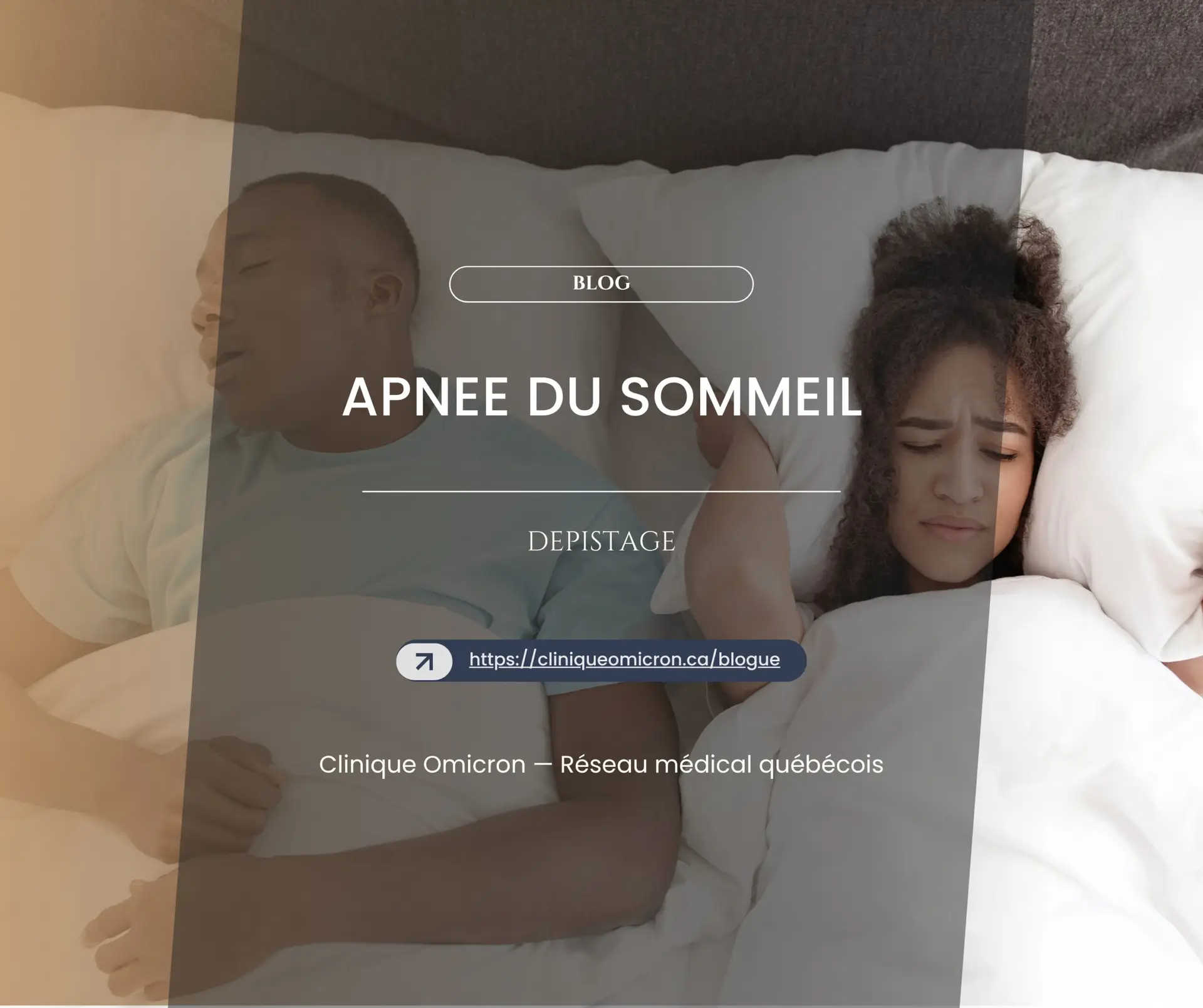 Homme dormant avec apnée du sommeil et femme perturbée, illustration du dépistage des troubles du sommeil à la Clinique Omicron.