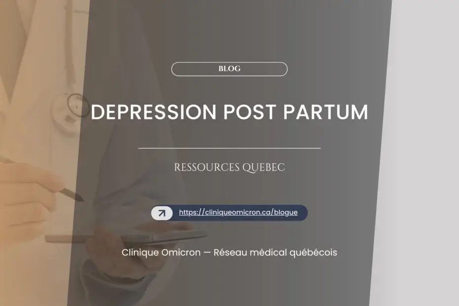 Médecin tenant un smartphone et un stylo, avec le texte "Dépression post partum" et des ressources pour le Québec, Clinique Omicron.