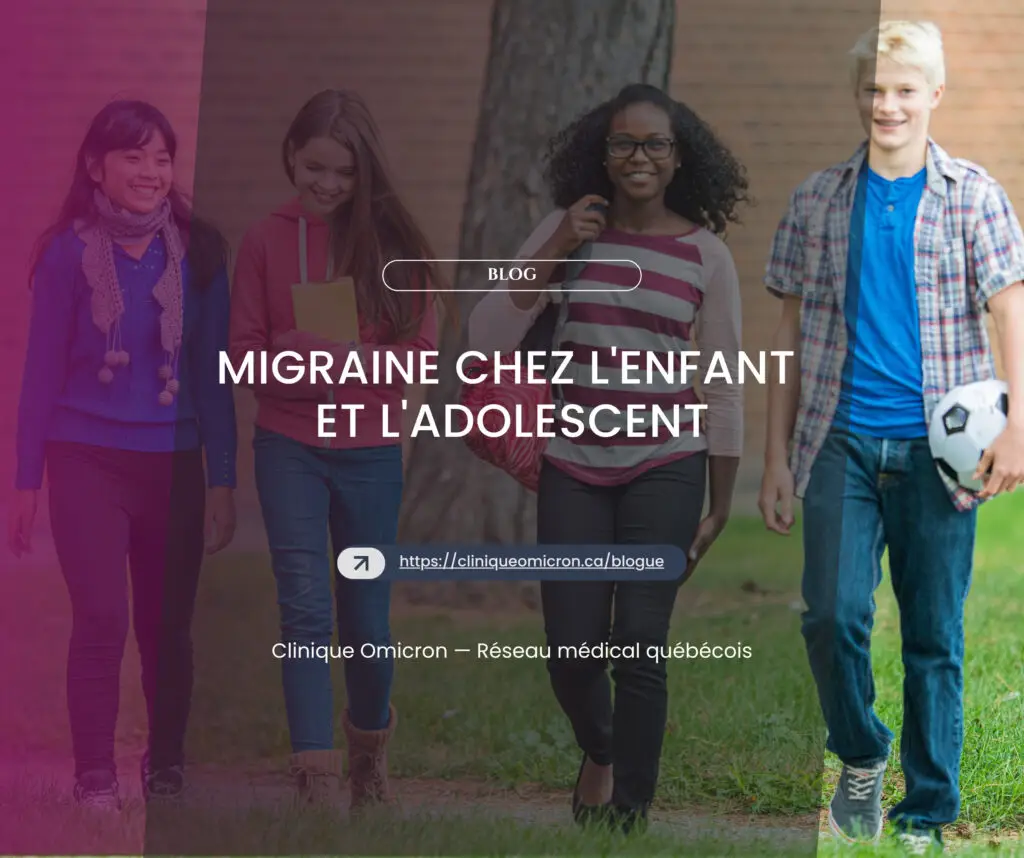 Migraine chez l'enfant et l'adolescent : ce que les parents devraient savoir