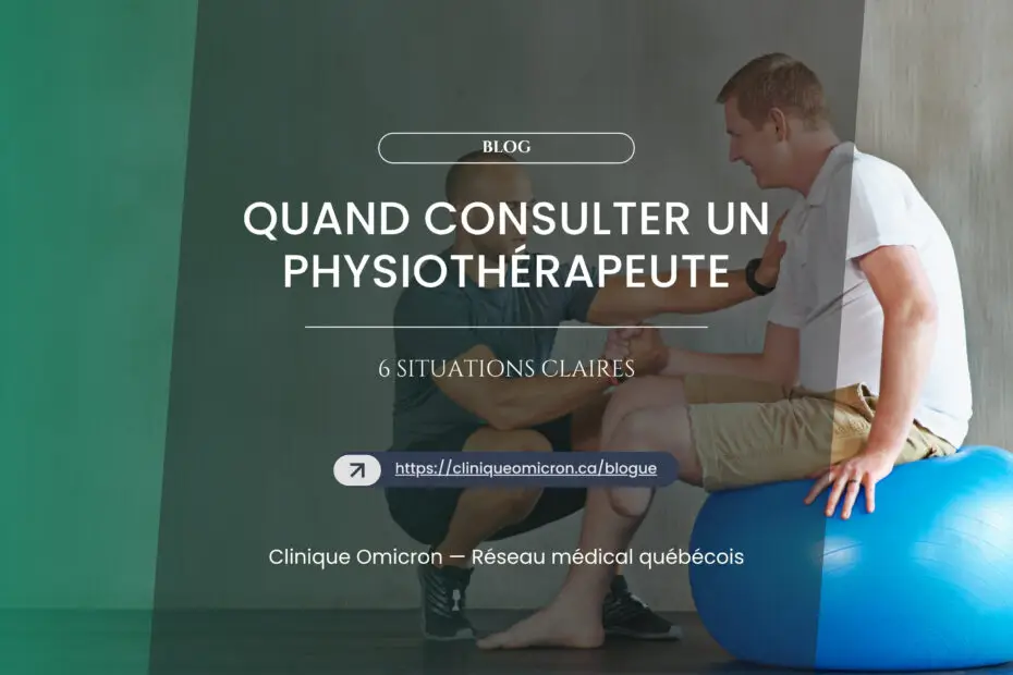 Quand consulter un physiothérapeute : 6 situations claires