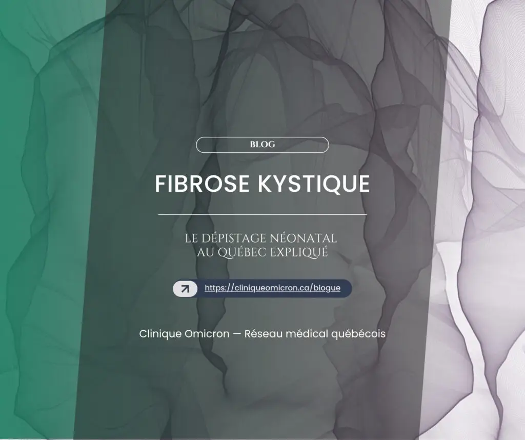 Fibrose kystique : le d&eacute;pistage n&eacute;onatal au Qu&eacute;bec expliqu&eacute;