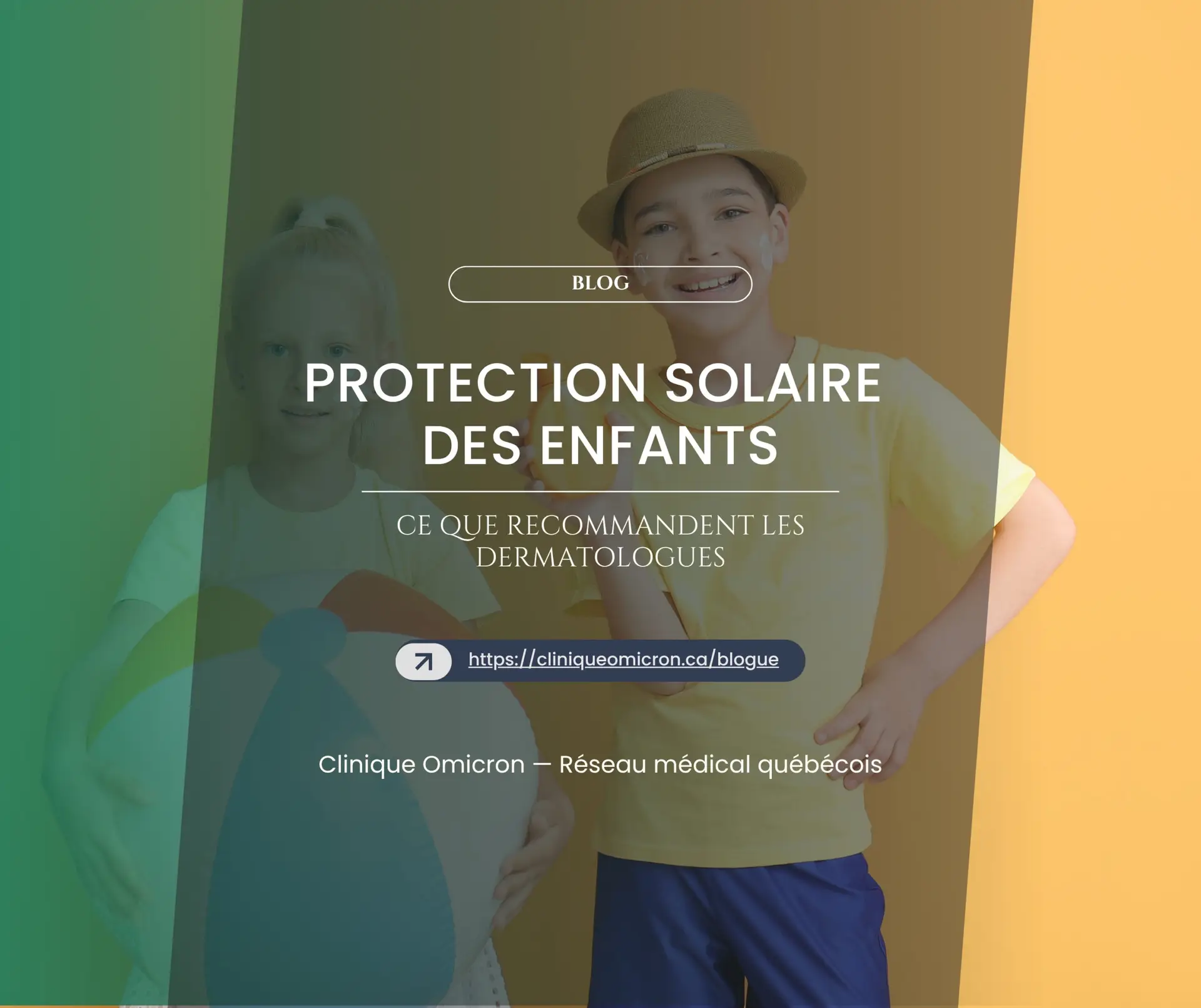 Protection solaire des enfants : ce que recommandent les dermatologues