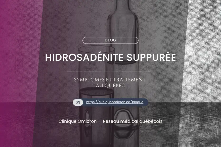 Hidradenitis suppurativa: symptoms and treatment in Quebec