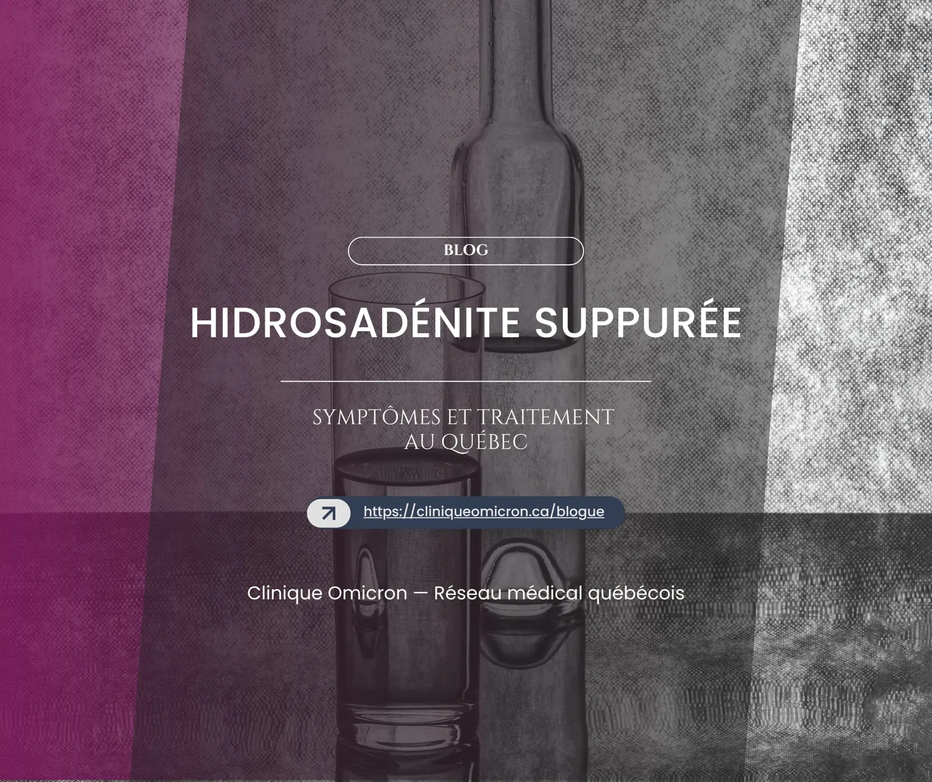 Hidrosadénite suppurée : symptômes et traitement au Québec