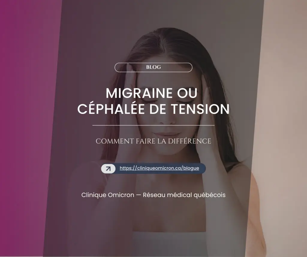 Migraine ou c&eacute;phal&eacute;e de tension : comment faire la diff&eacute;rence