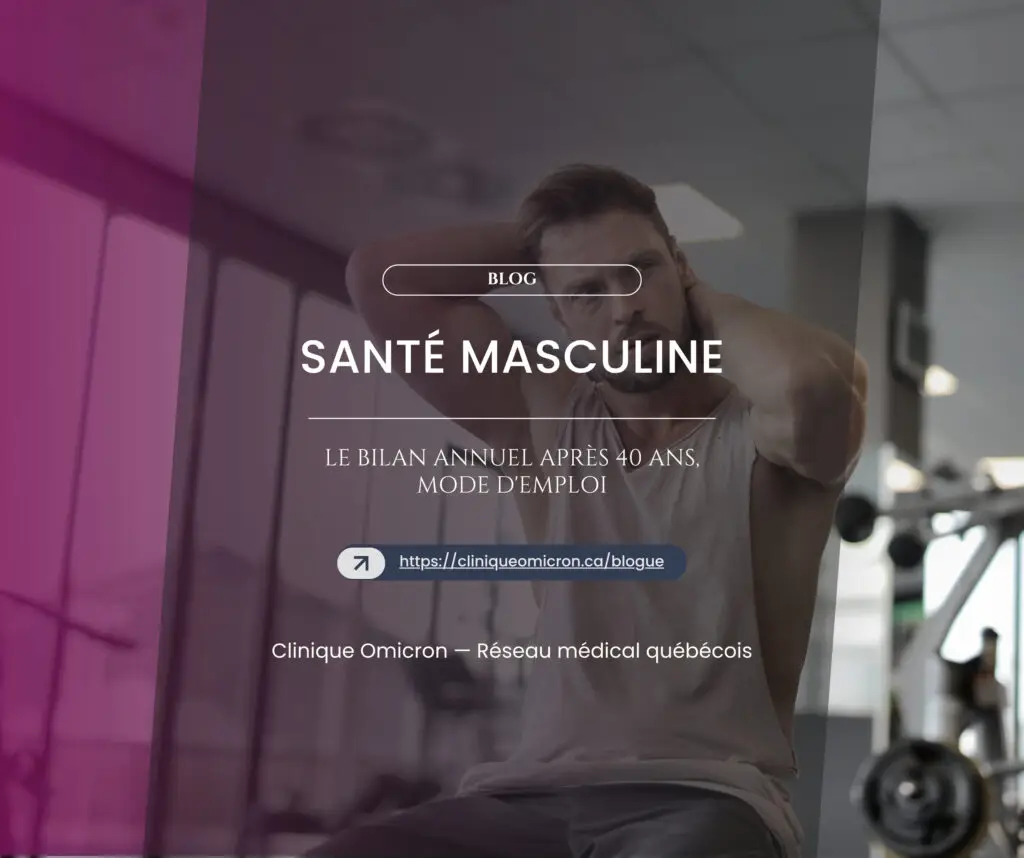 Sant&eacute; masculine : le bilan annuel apr&egrave;s 40 ans, mode d'emploi