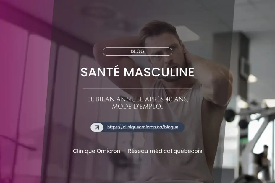 Santé masculine : le bilan annuel après 40 ans, mode d'emploi