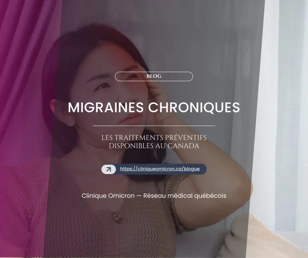 Migraines chroniques : les traitements pr&eacute;ventifs disponibles au Canada