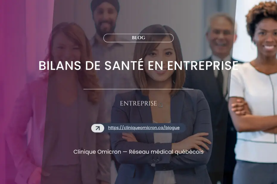 Bilans de santé en entreprise : ce qu'ils devraient couvrir