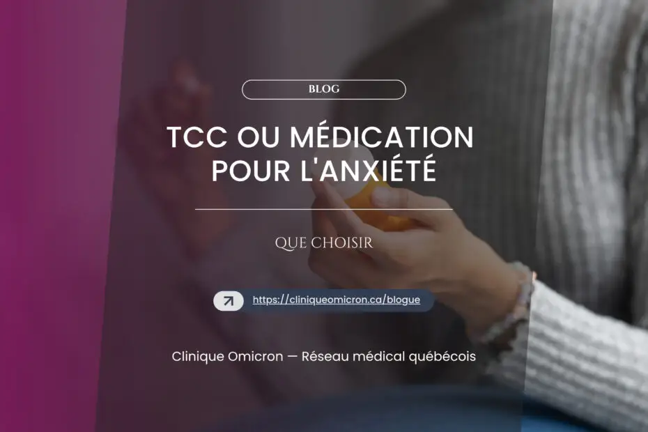 TCC ou médication pour l'anxiété : que choisir