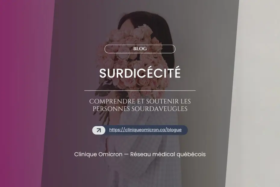 Surdicécité : comprendre et soutenir les personnes sourdaveugles