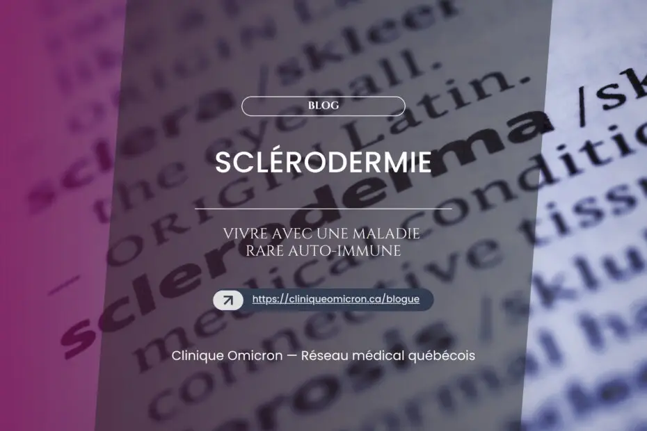Sclérodermie : vivre avec une maladie rare auto-immune