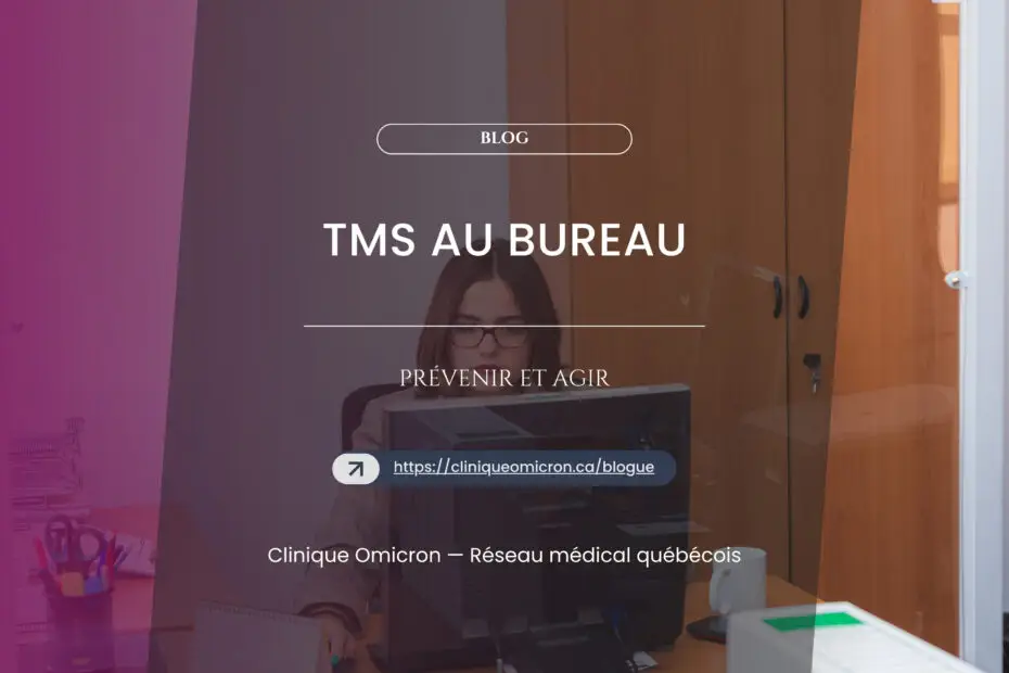Troubles musculosquelettiques (TMS) au bureau : pr&eacute;venir et agir